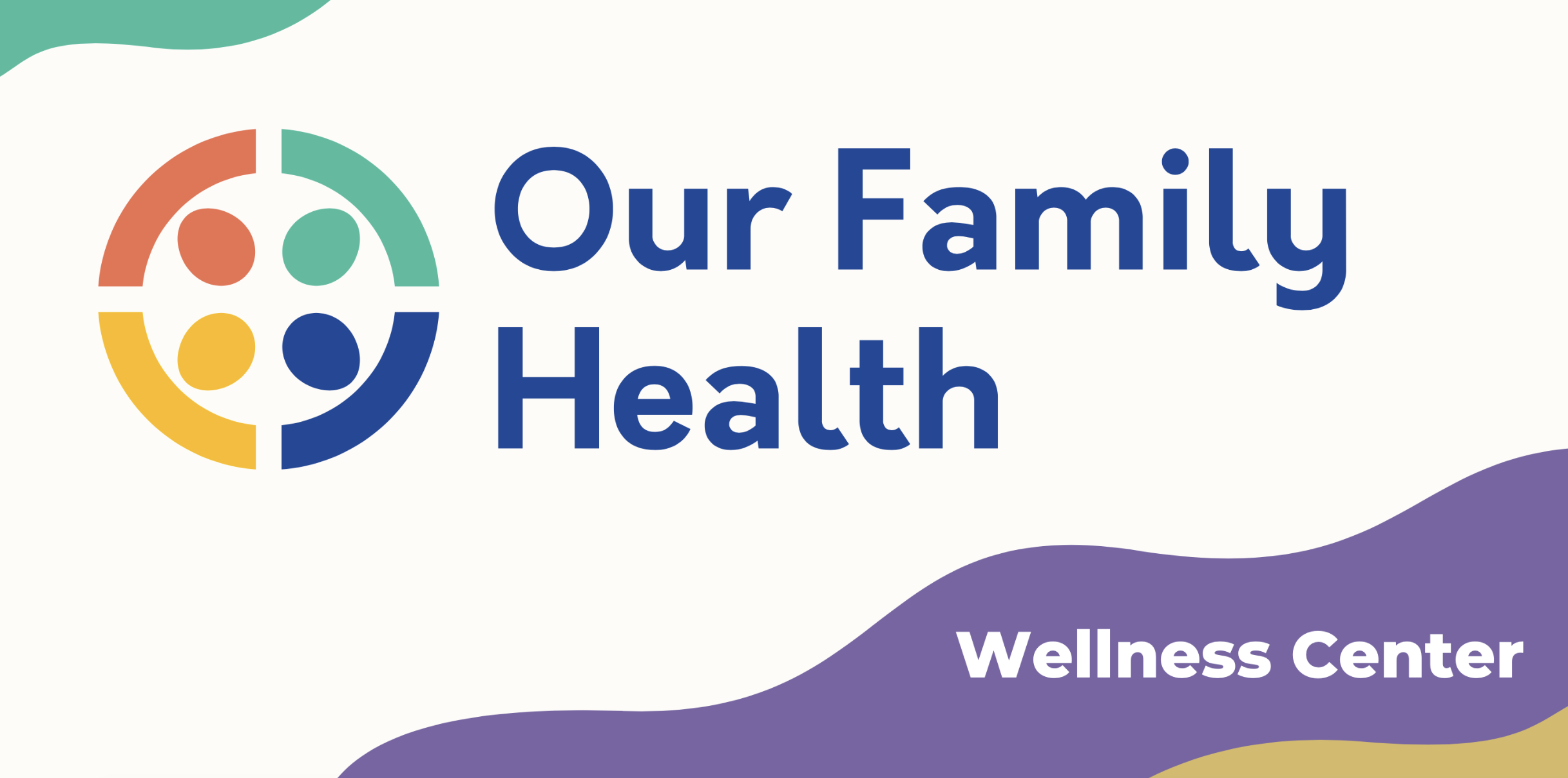 Introducing Our Family Health's New Wellness Center Our Family Health